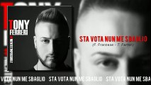 Tony Ferreri - Sta Vota Nun Me Sbaglio