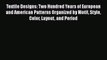 [Read Book] Textile Designs: Two Hundred Years of European and American Patterns Organized