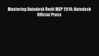[Read Book] Mastering Autodesk Revit MEP 2014: Autodesk Official Press  EBook