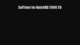 [Read Book] SofTutor for AutoCAD 2000 2D  EBook