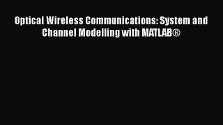 [Read Book] Optical Wireless Communications: System and Channel Modelling with MATLAB®  EBook