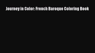 [Read Book] Journey in Color: French Baroque Coloring Book  EBook