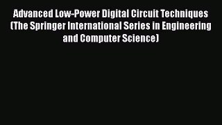 [Read Book] Advanced Low-Power Digital Circuit Techniques (The Springer International Series