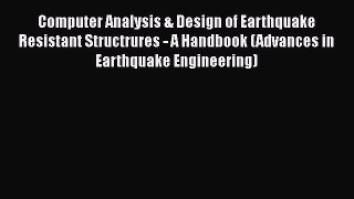 [Read Book] Computer Analysis & Design of Earthquake Resistant Structrures - A Handbook (Advances