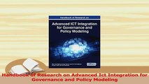 Read  Handbook of Research on Advanced Ict Integration for Governance and Policy Modeling Ebook Free