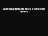 Read Covert Surveillance: The Manual of Surveillance Training Ebook Free