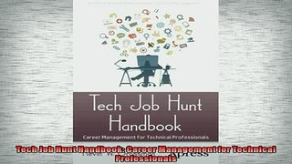 FREE DOWNLOAD  Tech Job Hunt Handbook Career Management for Technical Professionals READ ONLINE