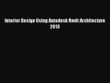 [Read Book] Interior Design Using Autodesk Revit Architecture 2013  EBook