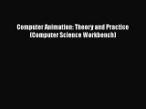[Read Book] Computer Animation: Theory and Practice (Computer Science Workbench)  EBook