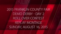 2015 Franklin County Fair - Day 2 - Roll Over Contest - Package - Replay Montage - Sunday, August 16, 2015