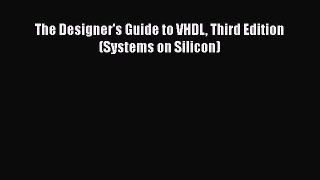 [Read Book] The Designer's Guide to VHDL Third Edition (Systems on Silicon)  EBook