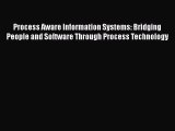 [Read Book] Process Aware Information Systems: Bridging People and Software Through Process