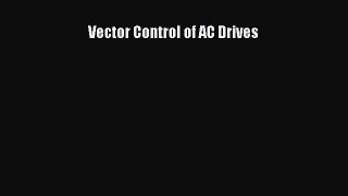 [Read Book] Vector Control of AC Drives  EBook