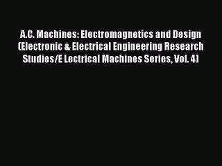 Download Video: [Read Book] A.C. Machines: Electromagnetics and Design (Electronic & Electrical Engineering