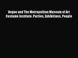 [Read Book] Vogue and The Metropolitan Museum of Art Costume Institute: Parties Exhibitions