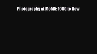[Read Book] Photography at MoMA: 1960 to Now  EBook