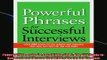 FREE DOWNLOAD  Powerful Phrases for Successful Interviews Over 400 ReadytoUse Words and Phrases That  DOWNLOAD ONLINE