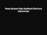 [Read Book] Power Vacuum Tubes Handbook (Electrical Engineering) Free PDF