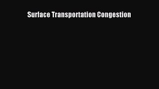 [Read Book] Surface Transportation Congestion  EBook