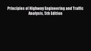 [Read Book] Principles of Highway Engineering and Traffic Analysis 5th Edition  EBook