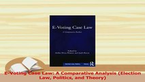 Read  EVoting Case Law A Comparative Analysis Election Law Politics and Theory Ebook Online