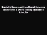 Read Hospitality Management Case Manual: Developing Competencies in Critical Thinking and Practical