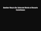 [PDF] Another Way to Be: Selected Works of Rosario Castellanos [Read] Online
