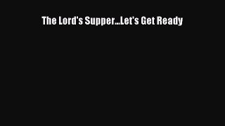 Book The Lord's Supper...Let's Get Ready Download Online