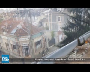 Rixe entre supporters  à Sainte-Savine