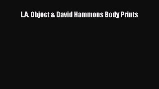 [Read Book] L.A. Object & David Hammons Body Prints  EBook