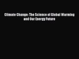 Read Climate Change: The Science of Global Warming and Our Energy Future Ebook Free
