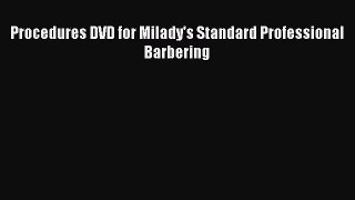 Read Procedures DVD for Milady's Standard Professional Barbering PDF Free