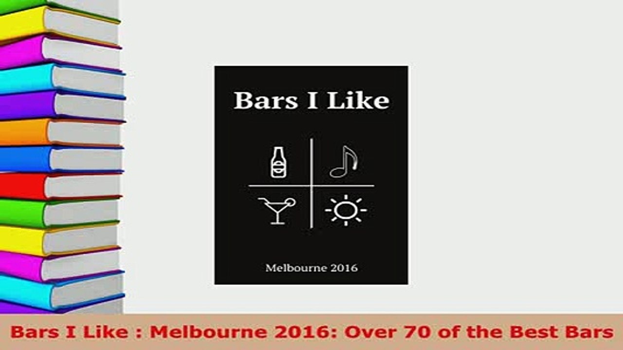 PDF  Bars I Like  Melbourne 2016 Over 70 of the Best Bars Download Full Ebook