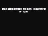[Read Book] Trauma Biomechanics: Accidental injury in traffic and sports  EBook