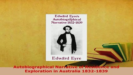 PDF  Autobiographical Narrative of Residence and Exploration in Australia 18321839 Download Full Ebook