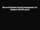 [Read PDF] Microsoft Windows Security Fundamentals: For Windows 2003 SP1 and R2 Ebook Free