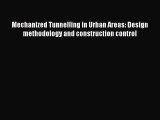 [Read Book] Mechanized Tunnelling in Urban Areas: Design methodology and construction control