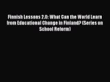 Read Finnish Lessons 2.0: What Can the World Learn from Educational Change in Finland? (Series
