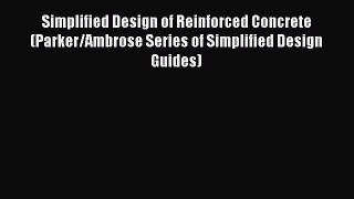 [Read Book] Simplified Design of Reinforced Concrete (Parker/Ambrose Series of Simplified Design