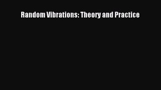 [Read Book] Random Vibrations: Theory and Practice  EBook
