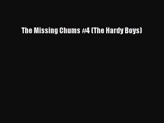 Download The Missing Chums #4 (The Hardy Boys) Free Books