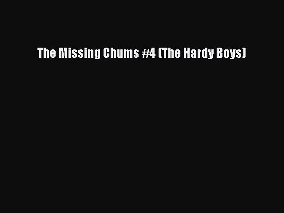 Download The Missing Chums #4 (The Hardy Boys) Free Books