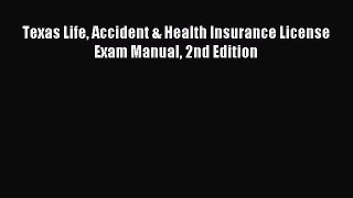 Read Texas Life Accident & Health Insurance License Exam Manual 2nd Edition Ebook Free
