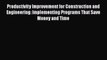 [Read Book] Productivity Improvement for Construction and Engineering: Implementing Programs
