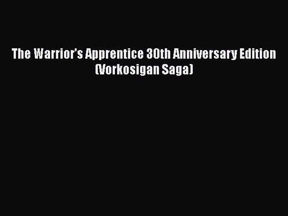 Download The Warrior's Apprentice 30th Anniversary Edition (Vorkosigan Saga) Free Books