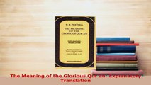 Download  The Meaning of the Glorious Quran Explanatory Translation  EBook