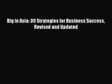 Read Big in Asia: 30 Strategies for Business Success Revised and Updated Ebook Free