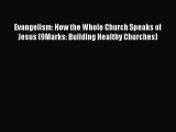 Book Evangelism: How the Whole Church Speaks of Jesus (9Marks: Building Healthy Churches) Read