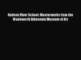 [Read Book] Hudson River School: Masterworks from the Wadsworth Atheneum Museum of Art Free