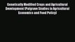 [Read book] Genetically Modified Crops and Agricultural Development (Palgrave Studies in Agricultural